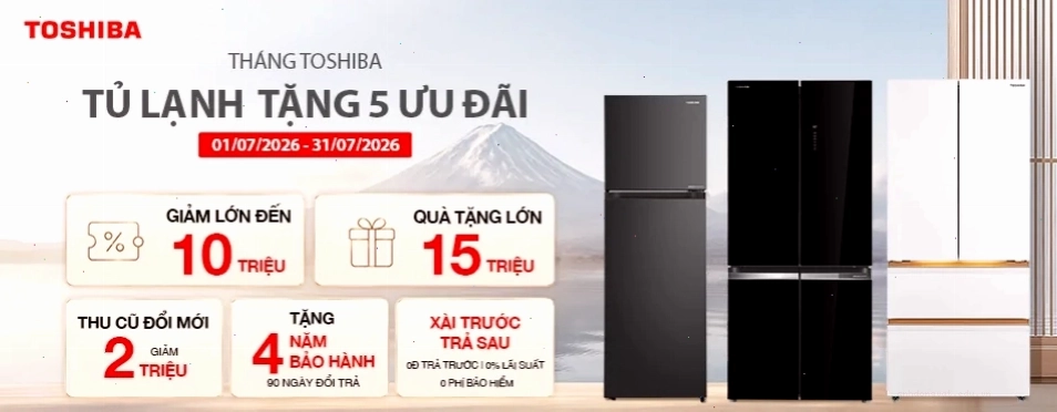 Tháng Toshiba - Tủ lạnh tặng 5 ưu đãi
